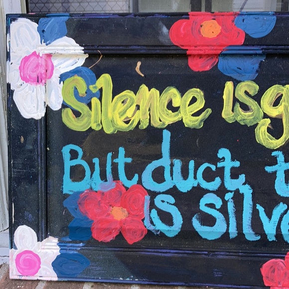 SILENCE IS GOLDEN BUT DUCT TAPE IS SILVER. - Picture 2 of 2